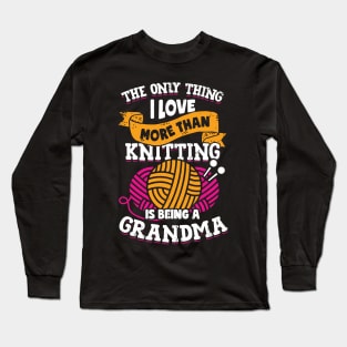 Knitting Grandma Knitter Grandmother Gift Long Sleeve T-Shirt